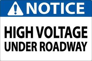 Notice Sign High Voltage Under Roadway vector