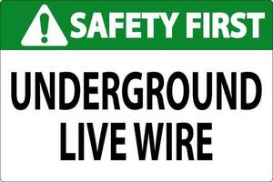 Safety First Sign, Underground Live Wire vector