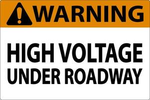 Warning Sign High Voltage Under Roadway vector