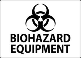 Warning Label, Biohazard Equipment Sign vector