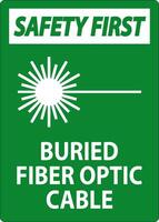 Safety First Sign, Buried Fiber Optic Cable vector