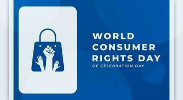 World Consumer Rights Day Celebration Vector Design Illustration for Background, Poster, Banner, Advertising, Greeting Card