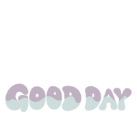 GOOD DAY text banner cute decoration png