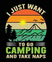 i just want to go camping and take naps t shirt vector