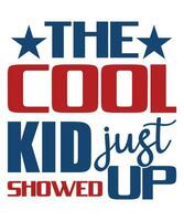 The Cool Kid Just Showed Up Back To School T-shirt vector