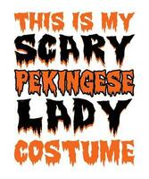 This Is my Scary Pekingese Lady Costume Halloween T-shirt Print Template vector