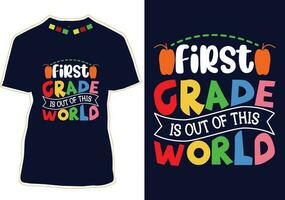 First Grade Is Out Of This World T-Shirt Design vector