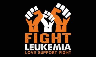 Leukemia awareness Typography t shirt design print for template. Awareness t-shirt design World Sclerosis Day. Design for friend family T-shirt. Awareness motivation Month banner, poster pad. vector