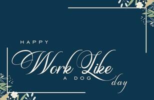 national Work Like a Dog Day vector