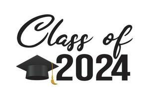 Seniors Class Of 2024 T Shirt Design Vector. Class of 2024, word lettering script banner. Congrats Graduation lettering with academic cap isolated in hite Background. vector