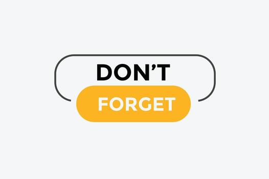 Don t Forget button web banner templates. Vector Illustration