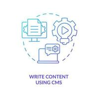 Write content using CMS blue gradient concept icon. Optimizing creating process. Build site. Digital tools abstract idea thin line illustration. Isolated outline drawing vector