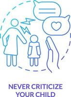 Never criticize your child blue gradient concept icon. Show support. Promoting self esteem in teens abstract idea thin line illustration. Isolated outline drawing vector