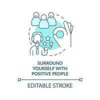 Surround yourself with positive people turquoise concept icon. Attitude in service abstract idea thin line illustration. Isolated outline drawing. Editable stroke vector