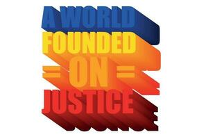 3D Text Design About World Day for International Justice Quotes vector