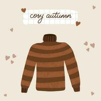 Cozy autumn postcard with calligraphic hand drawn lettering on piece of school sheet, hygge illustration sweater for cold weather with stripes and big neck. Hand drawn warm card. Vector design.