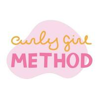 Curly girl method hand drawn lettering. Bright calligraphy with decorative elements isolated on background. Vector design element for logo, poster, postcard, print on fabric, cup, sticker, advertise.