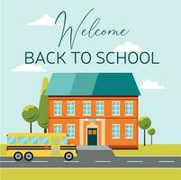 Welcome back to school square background. School building with school bus. Banner, poster, card. Vector illustration.