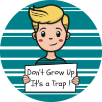 Don't Grow Up It's a Trap, Funny Typography Quote Design. png