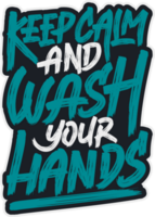 Keep Calm and Wash Your Hands, Covid-19 Motivational Typography Quote Design. png