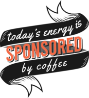 o bom humor de hoje é patrocinado pelo café, design de citação de tipografia de café. png