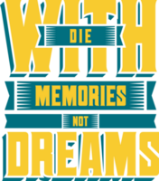 morir con recuerdos no Sueños, motivacional tipografía citar diseño. png