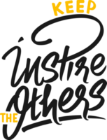 Keep Inspire the Others, Motivational Typography Quote Design. png