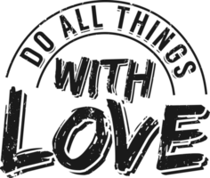 Do All Things With Love, Motivational Typography Quote Design. png