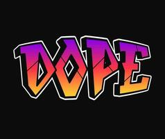 Dope - single word, letters graffiti style. Vector hand drawn logo. Funny cool trippy word Dope, fashion, graffiti style print t-shirt, poster concept