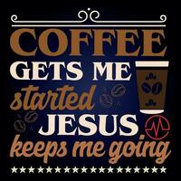el café me ayuda a comenzar jesús me mantiene en marcha vector