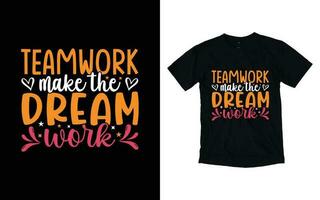 Team work make the dream work motivational typography t-shirt design, Inspirational t-shirt design, Positive quotes t-shirt design vector