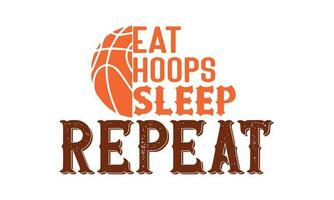 Eat Sleep Hoops Repeat T Shirt Cut File vector