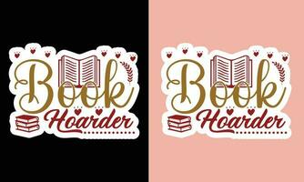 Book Hoarder T Shirt , Book Lover T Shirt File vector