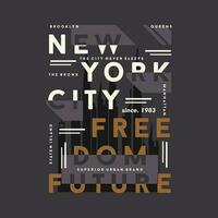 new york freedom future graphic fashion style, t shirt design, typography vector, illustration vector