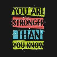 you are stronger slogan lettering, abstract graphic, typography vector, t shirt print, casual style, and other use vector
