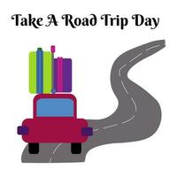 Take A Road Trip Day, banner or poster design for themed event vector