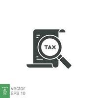 Tax identification icon. Simple solid style. Document with magnifying glass, file analysis concept. Vector illustration design isolated. EPS 10.