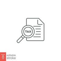 Tax identification icon. Simple outline style. Document with magnifying glass, file analysis concept. Vector illustration design isolated. Editable stroke EPS 10.