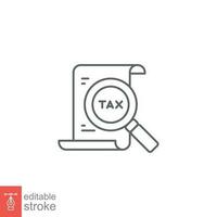 Tax identification icon. Simple outline style. Document with magnifying glass, file analysis concept. Vector illustration design isolated. Editable stroke EPS 10.