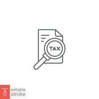 Tax identification icon. Simple outline style. Document with magnifying glass, file analysis concept. Vector illustration design isolated. Editable stroke EPS 10.