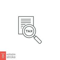 Tax identification icon. Simple outline style. Document with magnifying glass, file analysis concept. Vector illustration design isolated. Editable stroke EPS 10.