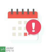 Calendar deadline icon. Simple flat style. Event reminder notification, agenda, cartoon, important day and notice message concept. Vector illustration isolated on white background. EPS 10.