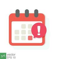 Calendar deadline icon. Simple flat style. Event reminder notification, agenda, cartoon, important day and notice message concept. Vector illustration isolated on white background. EPS 10.