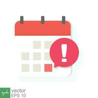 Calendar deadline icon. Simple flat style. Event reminder notification, agenda, cartoon, important day and notice message concept. Vector illustration isolated on white background. EPS 10.