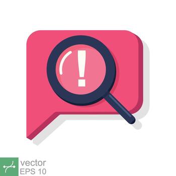 Censored content identifying icon. Simple flat style. Exclamation sign and magnifier glass, chat message alert concept. Vector illustration isolated on white background. EPS 10.