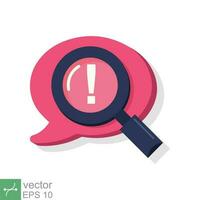 Censored content identifying icon. Simple flat style. Exclamation sign and magnifier glass, chat message alert concept. Vector illustration isolated on white background. EPS 10.