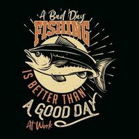 un malo día pescar es mejor que un bueno día a trabajo, pesca camiseta diseño, pescar logo, pescar vector. vector