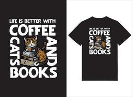 vida es mejor con café gatos y libros camiseta diseño vector