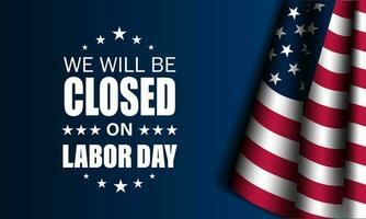 Happy Labor day with we will be closed text background vector illustration