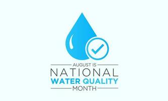 National water quality month is observed every year in august. August is national water quality month. Vector template for banner, greeting card, poster with background. Vector illustration.